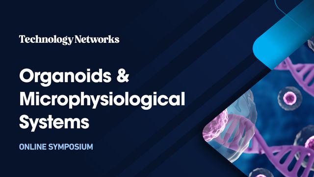 Organoids & Microphysiological Systems 
